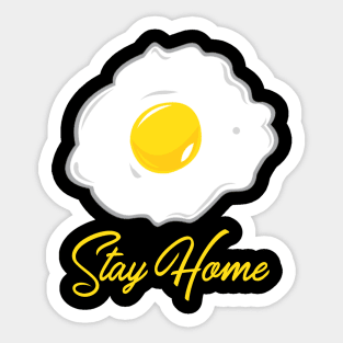 Stay Home With Fried Egg Sticker